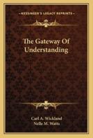 The Gateway Of Understanding