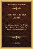 The Seen And The Unseen