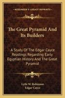 The Great Pyramid And Its Builders