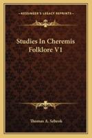 Studies In Cheremis Folklore V1