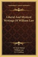 Liberal And Mystical Writings Of William Law