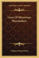 Lives Of Illustrious Shoemakers