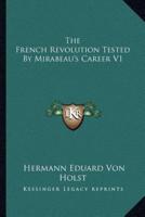The French Revolution Tested By Mirabeau's Career V1
