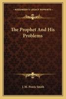 The Prophet And His Problems
