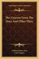 The Unicorn From The Stars And Other Plays