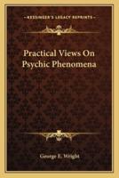 Practical Views On Psychic Phenomena