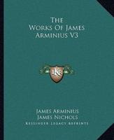 The Works Of James Arminius V3