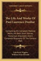 The Life And Works Of Paul Laurence Dunbar