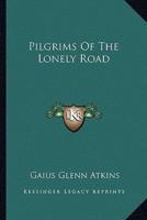 Pilgrims Of The Lonely Road