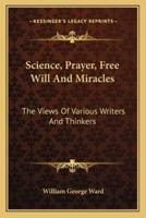 Science, Prayer, Free Will And Miracles