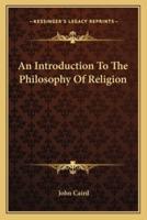 An Introduction To The Philosophy Of Religion