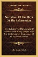 Narratives Of The Days Of The Reformation