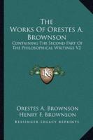 The Works Of Orestes A. Brownson