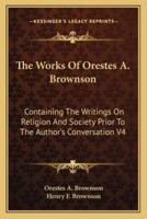 The Works Of Orestes A. Brownson