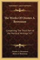 The Works Of Orestes A. Brownson