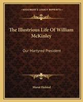 The Illustrious Life Of William McKinley