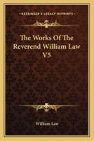 The Works Of The Reverend William Law V5