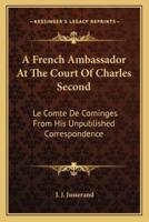 A French Ambassador At The Court Of Charles Second