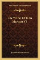 The Works Of John Marston V3