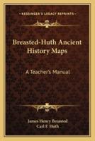 Breasted-Huth Ancient History Maps