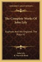 The Complete Works Of John Lyly