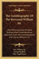 The Autobiography Of The Reverend William Jay