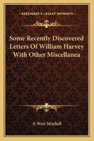 Some Recently Discovered Letters Of William Harvey With Other Miscellanea
