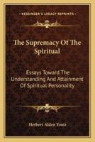 The Supremacy Of The Spiritual