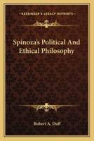 Spinoza's Political And Ethical Philosophy