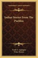 Indian Stories From The Pueblos