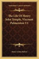 The Life of Henry John Temple, Viscount Palmerston V1