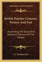 British Popular Customs, Present And Past