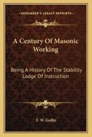 A Century Of Masonic Working