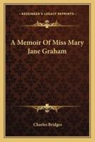 A Memoir Of Miss Mary Jane Graham