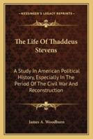 The Life Of Thaddeus Stevens