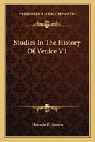 Studies In The History Of Venice V1