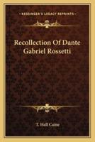 Recollection Of Dante Gabriel Rossetti