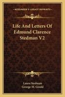 Life And Letters Of Edmund Clarence Stedman V2