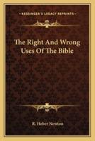 The Right And Wrong Uses Of The Bible