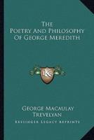 The Poetry And Philosophy Of George Meredith