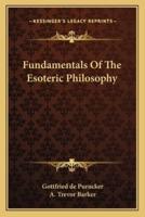 Fundamentals Of The Esoteric Philosophy