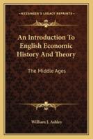 An Introduction To English Economic History And Theory