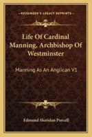 Life Of Cardinal Manning, Archbishop Of Westminster