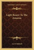 Light Bearer To The Amazon