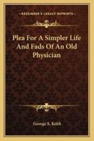 Plea For A Simpler Life And Fads Of An Old Physician