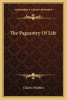 The Pageantry Of Life