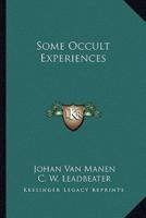 Some Occult Experiences