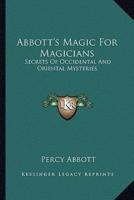 Abbott's Magic For Magicians