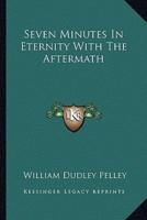 Seven Minutes In Eternity With The Aftermath