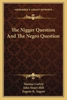 The Nigger Question And The Negro Question